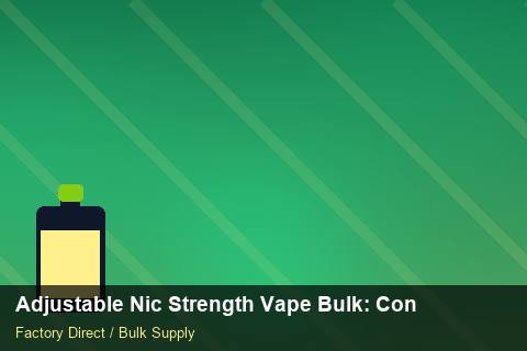 Adjustable Nic Strength Vape Bulk — Adjustable Nic Strength Vape Bulk: Contract Essentials — Supplier Comparison photo 2
