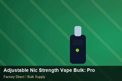 Adjustable Nic Strength Vape Bulk — Adjustable Nic Strength Vape Bulk: Product Launch Playbook — Supplier Comparison photo 1