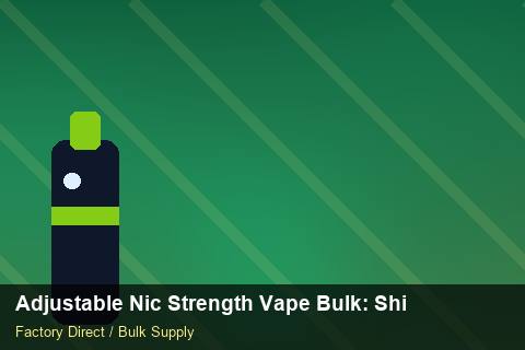 Adjustable Nic Strength Vape Bulk — Adjustable Nic Strength Vape Bulk: Shipping & Logistics — Price per Unit photo 1