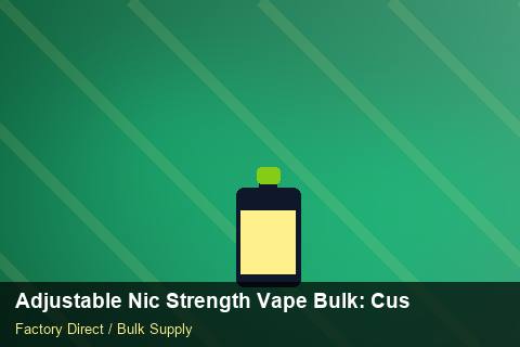 Adjustable Nic Strength Vape Bulk — Adjustable Nic Strength Vape Bulk: Customs Documentation — Price per Unit photo 2