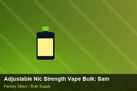 Adjustable Nic Strength Vape Bulk — Adjustable Nic Strength Vape Bulk: Sample Policy — Price per Unit photo 2