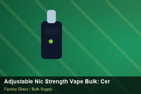 Adjustable Nic Strength Vape Bulk — Adjustable Nic Strength Vape Bulk: Certifications & MSDS — Price per Unit photo 2