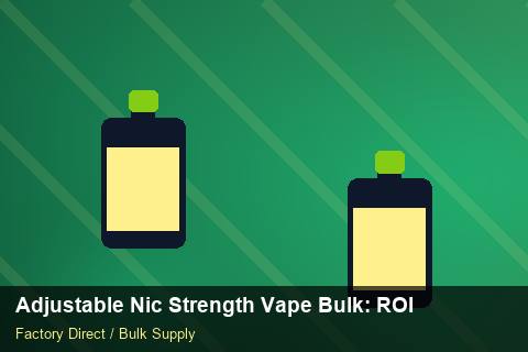 Adjustable Nic Strength Vape Bulk — Adjustable Nic Strength Vape Bulk: ROI Analysis — Price per Unit photo 2