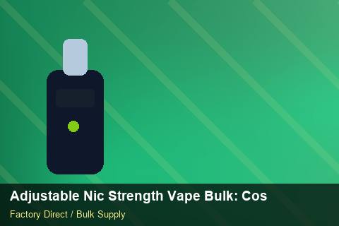 Adjustable Nic Strength Vape Bulk — Adjustable Nic Strength Vape Bulk: Cost Breakdown — Carton Quantities photo 1