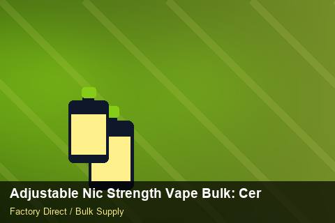 Adjustable Nic Strength Vape Bulk — Adjustable Nic Strength Vape Bulk: Certifications & MSDS — Carton Quantities photo 1
