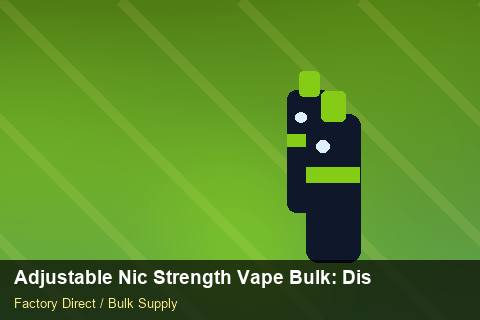 Adjustable Nic Strength Vape Bulk — Adjustable Nic Strength Vape Bulk: Distribution Channels — Carton Quantities photo 2