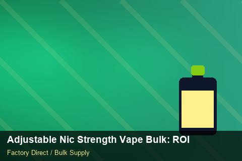 Adjustable Nic Strength Vape Bulk — Adjustable Nic Strength Vape Bulk: ROI Analysis — Carton Quantities photo 2