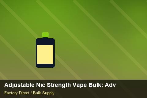 Adjustable Nic Strength Vape Bulk — Adjustable Nic Strength Vape Bulk: Advanced Sourcing — Carton Quantities photo 2
