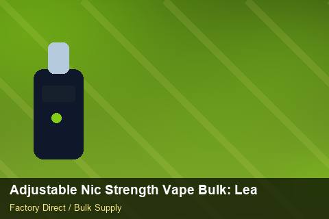 Adjustable Nic Strength Vape Bulk — Adjustable Nic Strength Vape Bulk: Lead Time & MOQ — Flavour Selection photo 2