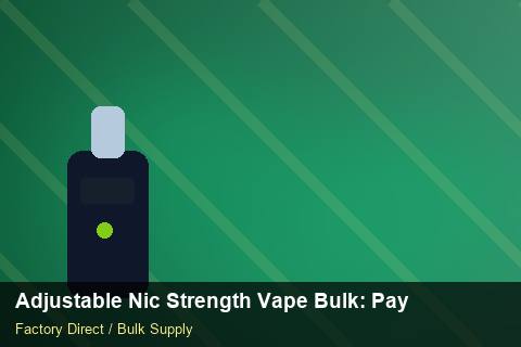 Adjustable Nic Strength Vape Bulk — Adjustable Nic Strength Vape Bulk: Payment Terms — Flavour Selection photo 2