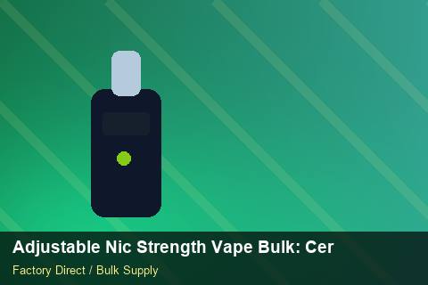 Adjustable Nic Strength Vape Bulk — Adjustable Nic Strength Vape Bulk: Certifications & MSDS — Flavour Selection photo 2