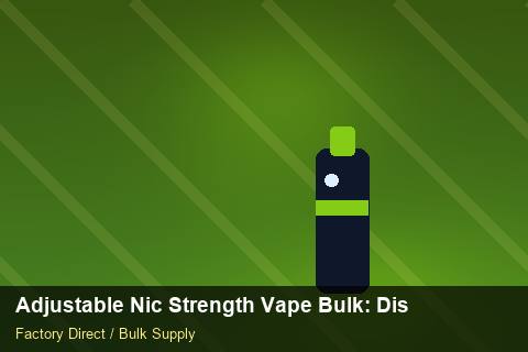 Adjustable Nic Strength Vape Bulk — Adjustable Nic Strength Vape Bulk: Distribution Channels — Flavour Selection photo 2
