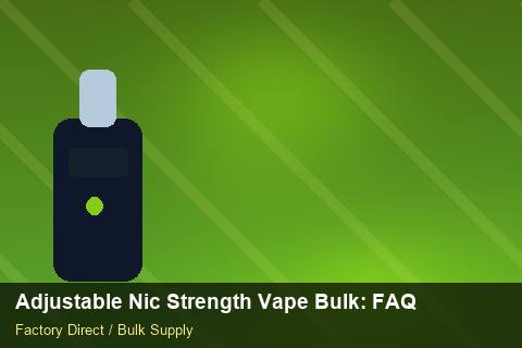 Adjustable Nic Strength Vape Bulk — Adjustable Nic Strength Vape Bulk: FAQ — Flavour Selection photo 1