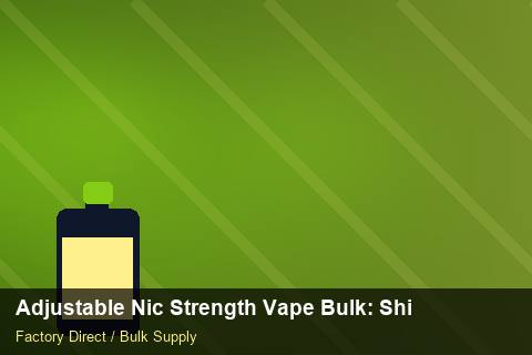 Adjustable Nic Strength Vape Bulk — Adjustable Nic Strength Vape Bulk: Shipping & Logistics — Battery Specs photo 2