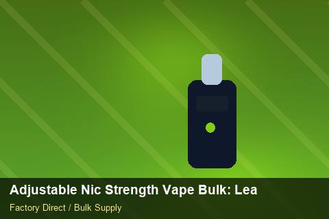 Adjustable Nic Strength Vape Bulk — Adjustable Nic Strength Vape Bulk: Lead Time & MOQ — Battery Specs photo 2