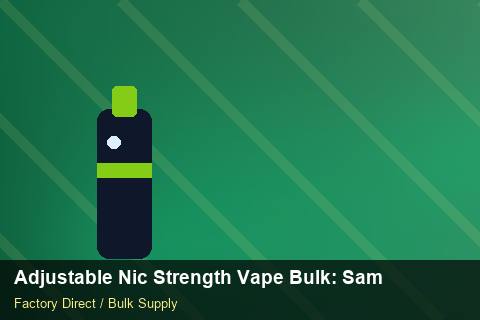 Adjustable Nic Strength Vape Bulk — Adjustable Nic Strength Vape Bulk: Sample Policy — Battery Specs photo 1