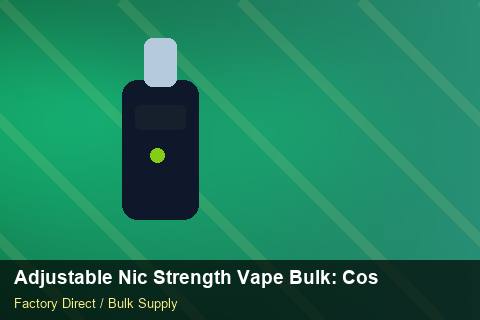 Adjustable Nic Strength Vape Bulk — Adjustable Nic Strength Vape Bulk: Cost Breakdown — Battery Specs photo 1