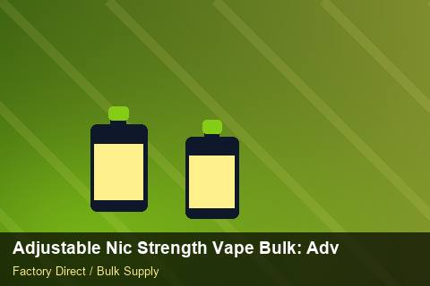 Adjustable Nic Strength Vape Bulk — Adjustable Nic Strength Vape Bulk: Advanced Sourcing — Battery Specs photo 2