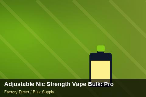 Adjustable Nic Strength Vape Bulk — Adjustable Nic Strength Vape Bulk: Procurement Checklist — Battery Specs photo 1