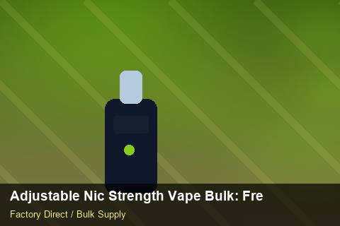 Adjustable Nic Strength Vape Bulk — Adjustable Nic Strength Vape Bulk: Freight Insurance — Battery Specs photo 2