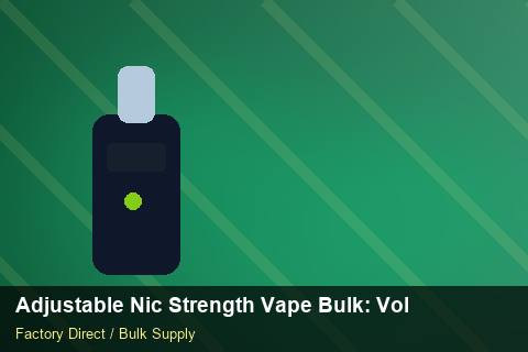 Adjustable Nic Strength Vape Bulk — Adjustable Nic Strength Vape Bulk: Volume Pricing Tiers — Coil Options photo 1