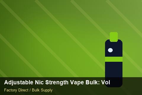 Adjustable Nic Strength Vape Bulk — Adjustable Nic Strength Vape Bulk: Volume Pricing Tiers — Coil Options photo 2