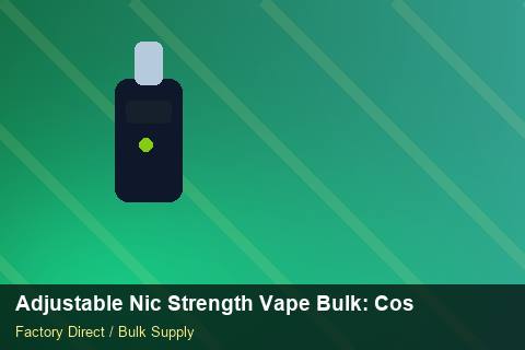 Adjustable Nic Strength Vape Bulk — Adjustable Nic Strength Vape Bulk: Cost Breakdown — Coil Options photo 1