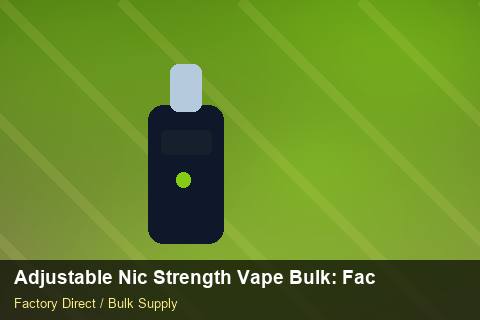 Adjustable Nic Strength Vape Bulk — Adjustable Nic Strength Vape Bulk: Factory Audit Report — Coil Options photo 1