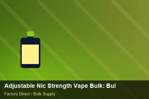 Adjustable Nic Strength Vape Bulk — Adjustable Nic Strength Vape Bulk: Bulk Supplier Guide — Nicotine Strengths photo 2