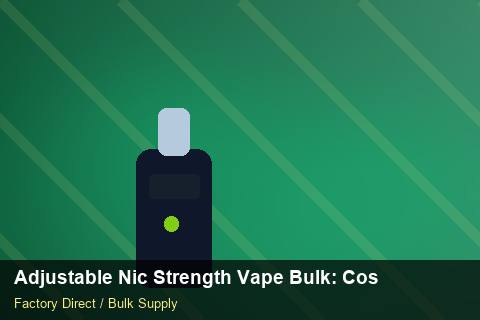 Adjustable Nic Strength Vape Bulk — Adjustable Nic Strength Vape Bulk: Cost Breakdown — Nicotine Strengths photo 1