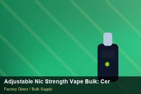 Adjustable Nic Strength Vape Bulk — Adjustable Nic Strength Vape Bulk: Certifications & MSDS — Nicotine Strengths photo 2