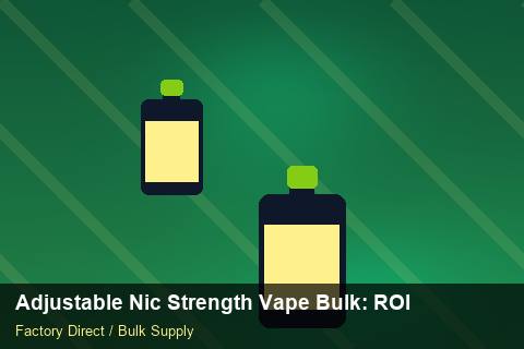 Adjustable Nic Strength Vape Bulk — Adjustable Nic Strength Vape Bulk: ROI Analysis — Nicotine Strengths photo 2