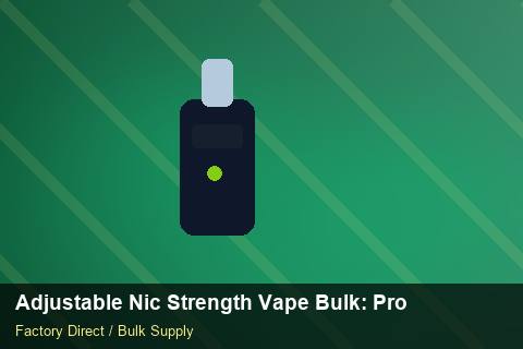 Adjustable Nic Strength Vape Bulk — Adjustable Nic Strength Vape Bulk: Procurement Checklist — Nicotine Strengths photo 2