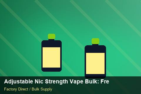 Adjustable Nic Strength Vape Bulk — Adjustable Nic Strength Vape Bulk: Freight Insurance — Nicotine Strengths photo 1