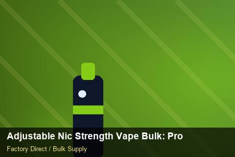 Adjustable Nic Strength Vape Bulk — Adjustable Nic Strength Vape Bulk: Product Launch Playbook — Nicotine Strengths photo 2