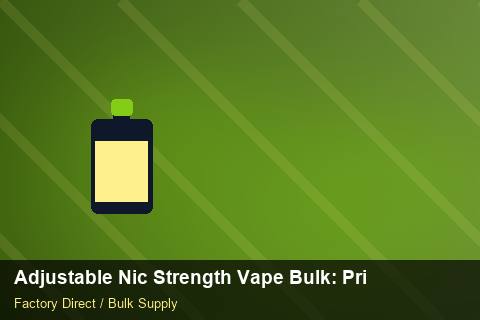 Adjustable Nic Strength Vape Bulk — Adjustable Nic Strength Vape Bulk: Private Label Options — Packaging Choices photo 2