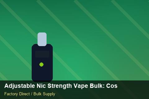 Adjustable Nic Strength Vape Bulk — Adjustable Nic Strength Vape Bulk: Cost Breakdown — Packaging Choices photo 1