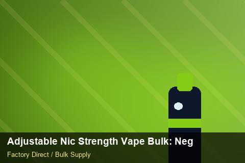 Adjustable Nic Strength Vape Bulk — Adjustable Nic Strength Vape Bulk: Negotiation Tips — Packaging Choices photo 1