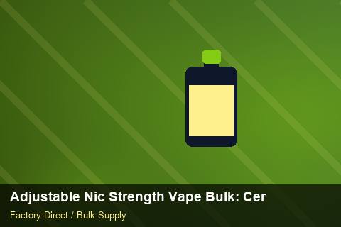 Adjustable Nic Strength Vape Bulk — Adjustable Nic Strength Vape Bulk: Certifications & MSDS — Packaging Choices photo 1