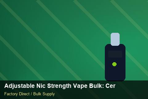 Adjustable Nic Strength Vape Bulk — Adjustable Nic Strength Vape Bulk: Certifications & MSDS — Packaging Choices photo 2