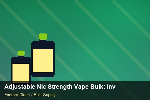 Adjustable Nic Strength Vape Bulk — Adjustable Nic Strength Vape Bulk: Inventory Management — Packaging Choices photo 2