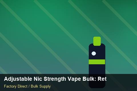 Adjustable Nic Strength Vape Bulk — Adjustable Nic Strength Vape Bulk: Returns & Warranty — Packaging Choices photo 1