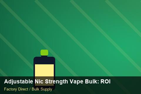 Adjustable Nic Strength Vape Bulk — Adjustable Nic Strength Vape Bulk: ROI Analysis — Packaging Choices photo 2