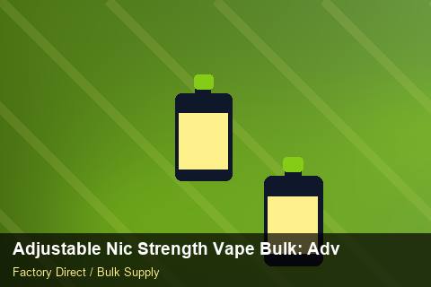 Adjustable Nic Strength Vape Bulk — Adjustable Nic Strength Vape Bulk: Advanced Sourcing — Packaging Choices photo 2