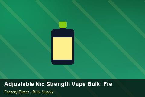 Adjustable Nic Strength Vape Bulk — Adjustable Nic Strength Vape Bulk: Freight Insurance — Packaging Choices photo 1