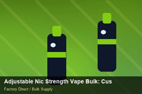 Adjustable Nic Strength Vape Bulk — Adjustable Nic Strength Vape Bulk: Customs Documentation — Labelling Rules photo 1