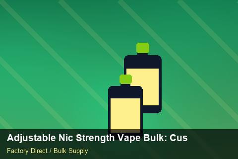 Adjustable Nic Strength Vape Bulk — Adjustable Nic Strength Vape Bulk: Customs Documentation — Labelling Rules photo 2