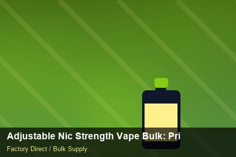 Adjustable Nic Strength Vape Bulk — Adjustable Nic Strength Vape Bulk: Private Label Options — Labelling Rules photo 2