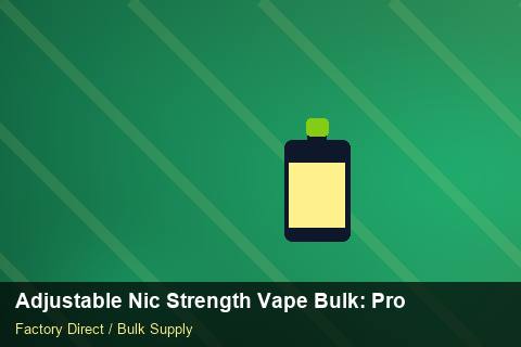 Adjustable Nic Strength Vape Bulk — Adjustable Nic Strength Vape Bulk: Production Capacity — Labelling Rules photo 1