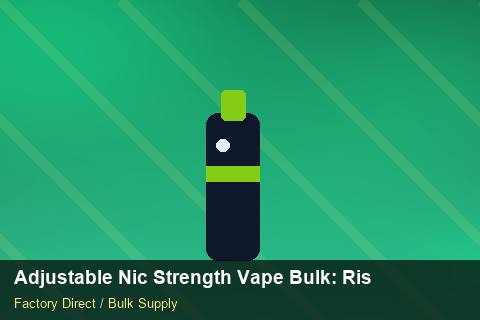 Adjustable Nic Strength Vape Bulk — Adjustable Nic Strength Vape Bulk: Risk Management — Labelling Rules photo 1